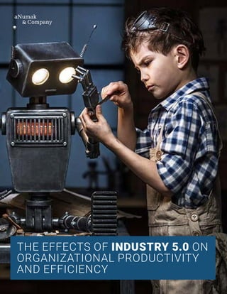 THE EFFECTS OF INDUSTRY 5.0 ON
ORGANIZATIONAL PRODUCTIVITY
AND EFFICIENCY
 