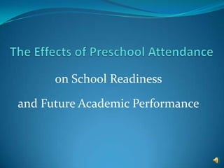 on School Readiness

and Future Academic Performance
 