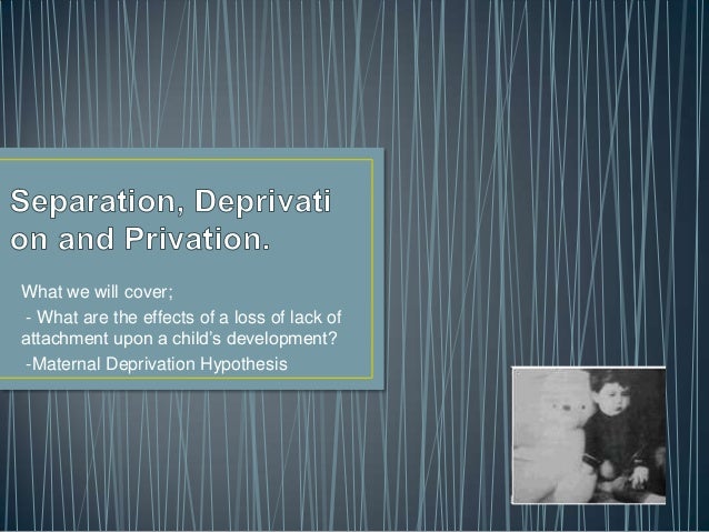 long term effects of maternal deprivation long term effects of maternal deprivation
