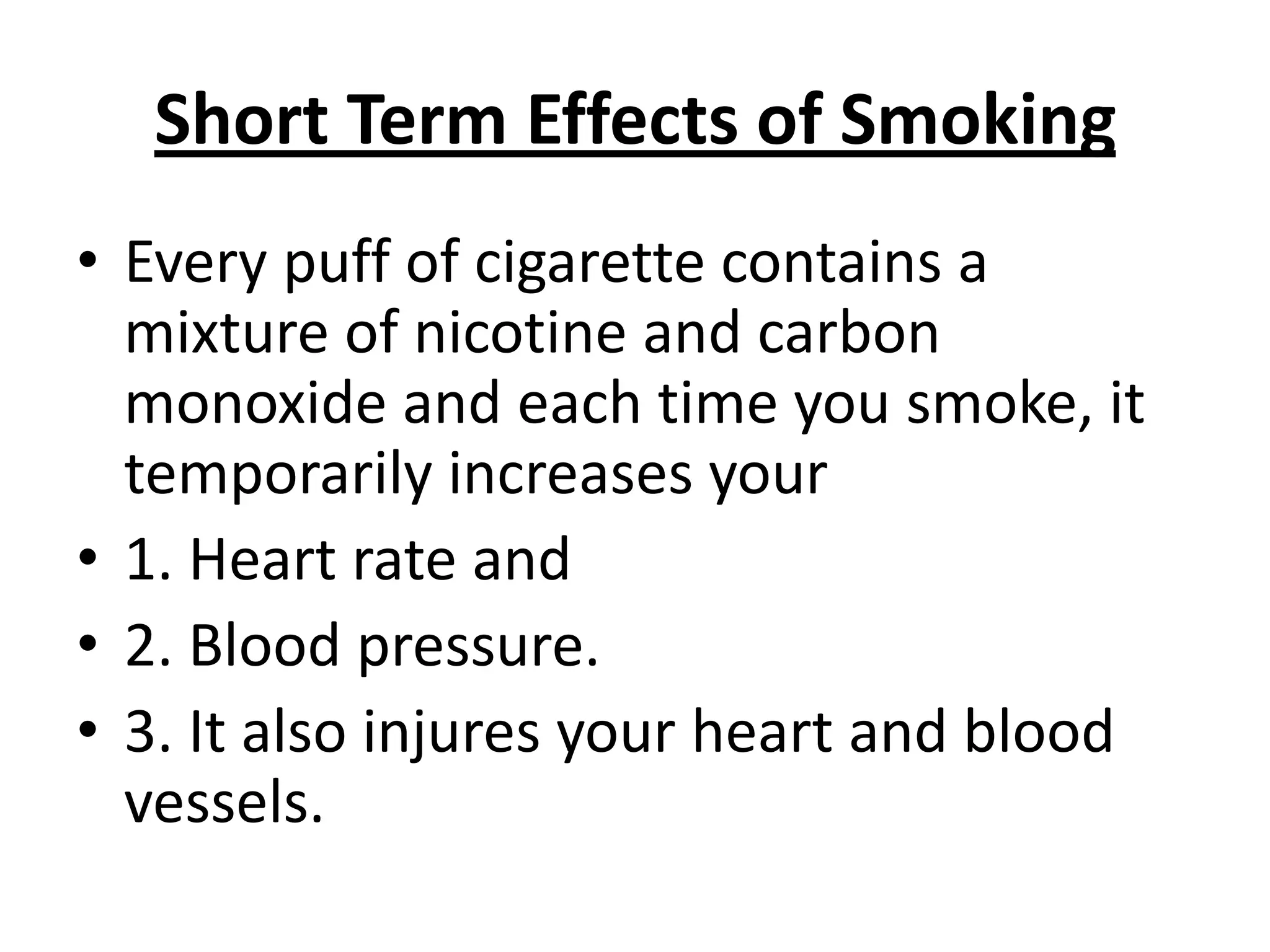 short term consequences of tobacco Smoking: Effects, Risks, Diseases, Quitting & Solutions There are short and long