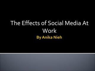 The Effects of Social Media At Work 