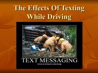 The Effects Of Texting While Driving 