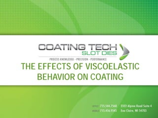 THE EFFECTS OF VISCOELASTIC
BEHAVIOR ON COATING
 