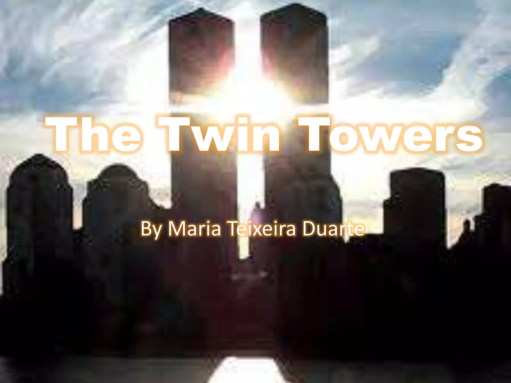 The Twin TowersBy Maria Teixeira Duarte