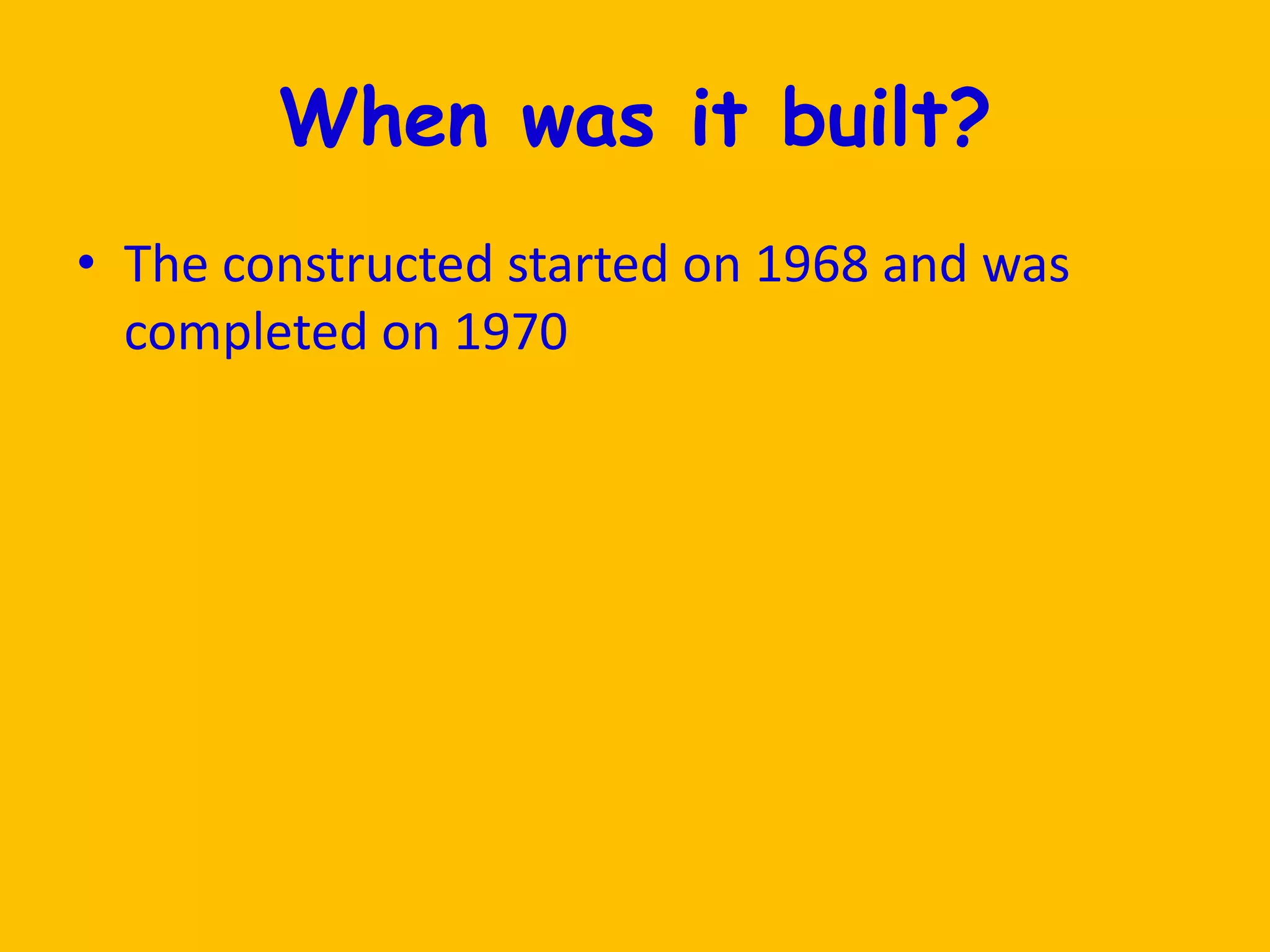 The constructed started on 1968 and was completed on 1970When was it built?