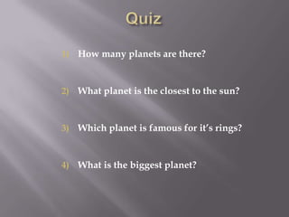 Has no satellites.EarthIs the planet that we live on, our planet. 