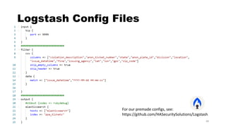 Logstash Config Files
John Hubbard [@SecHubb] 48
For our premade configs, see:
https://github.com/HASecuritySolutions/Logstash
 