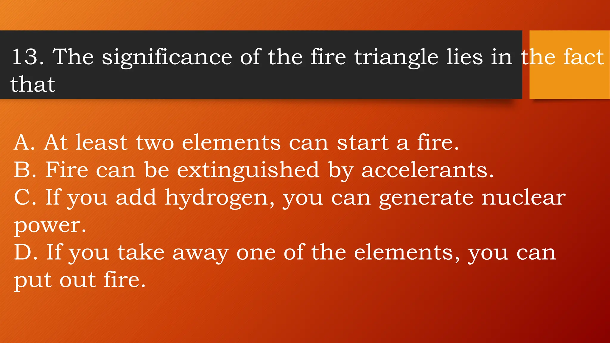 THE ELEMENTS OF FIRE TRIANGLE Disaster r | PPTX | Chemistry | Science