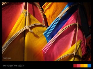 The Raipur Kite Bazaar
 