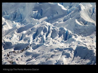Hiking Up The Perito Moreno Glacier
 