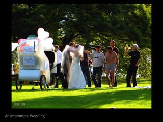 An Impromptu Wedding
 