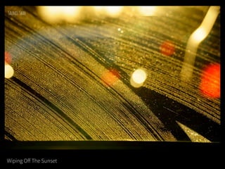Wiping Off The Sunset
 