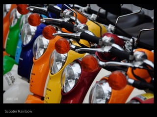 Scooter Rainbow
 
