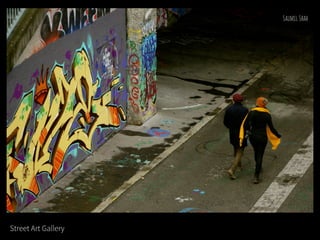 Street Art Gallery
 