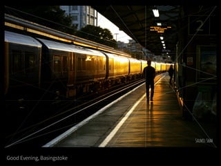 Good Evening, Basingstoke
 