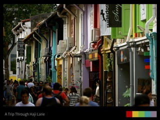 A Trip Through Haji Lane
 