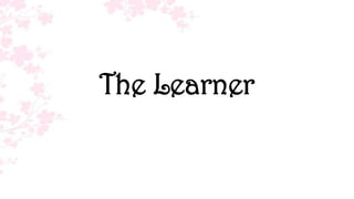 The Learner
 