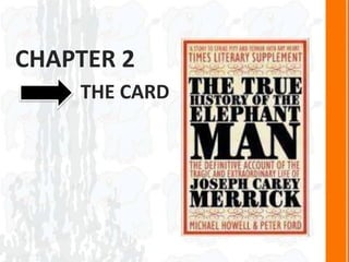 CHAPTER 2
THE CARD
 