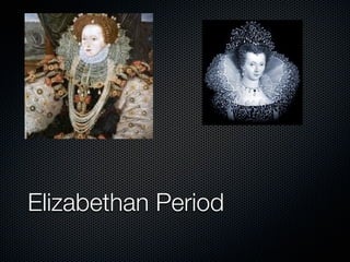 Elizabethan Period
 