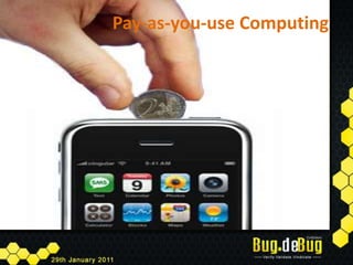 Pay-as-you-use Computing