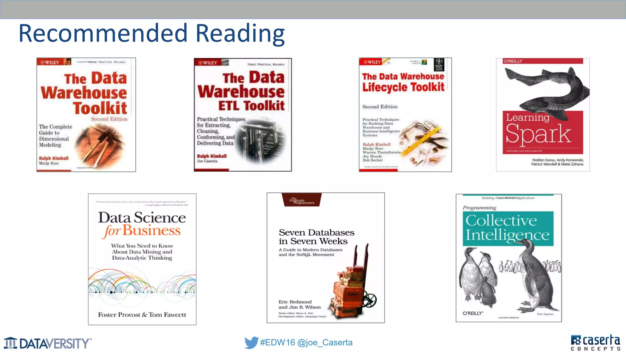 #EDW16 @joe_Caserta
Recommended Reading
 