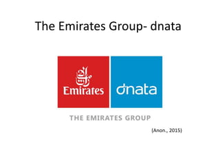 The Emirates Group- dnata
(Anon., 2015)
 