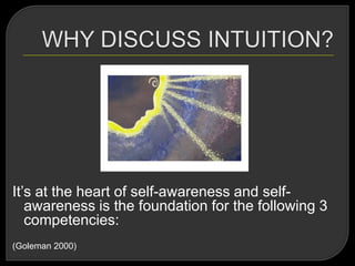 It‘s at the heart of self-awareness and self-
awareness is the foundation for the following 3
competencies:
(Goleman 2000)
 