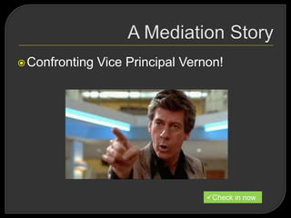 Confronting Vice Principal Vernon!
Check in now
 