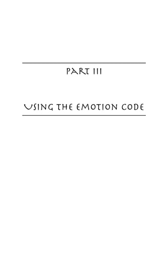 Part III 


Using the Emotion Code
 