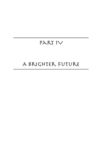 Part IV 


A Brighter Future
 