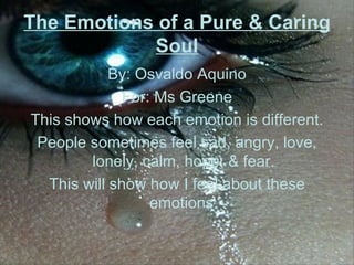 The Emotions of a Pure & Caring Soul