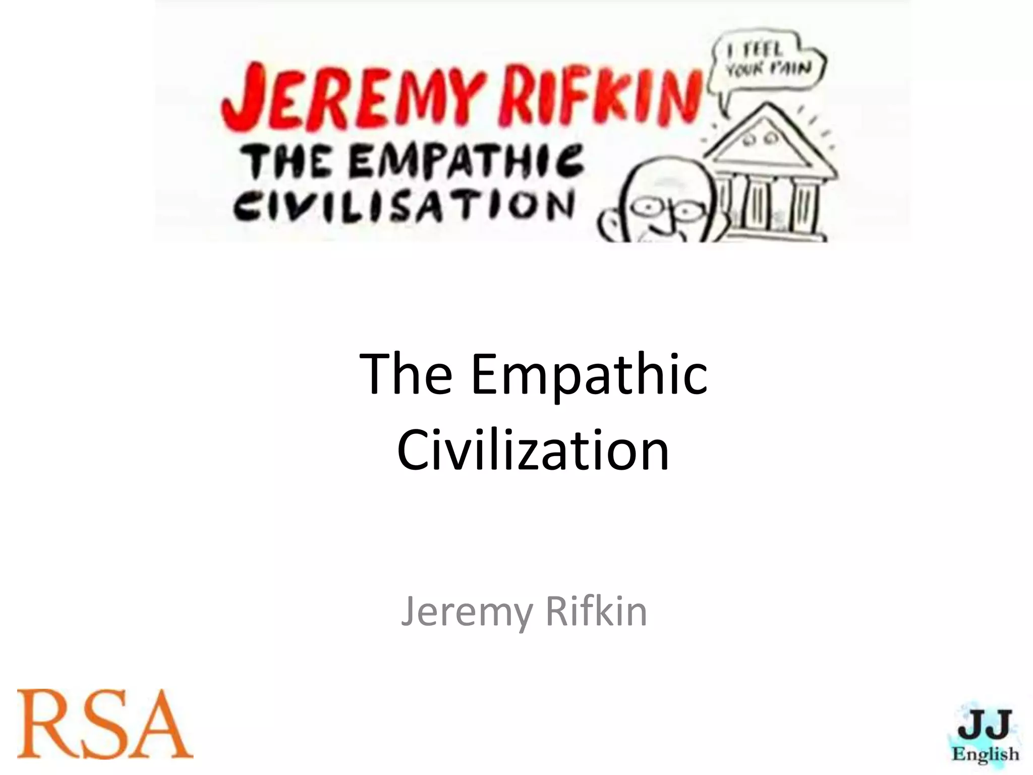 The Empathic
Civilization
Jeremy Rifkin