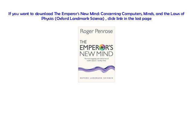 and the Laws of Physics Concerning Computers Minds The Emperors New Mind