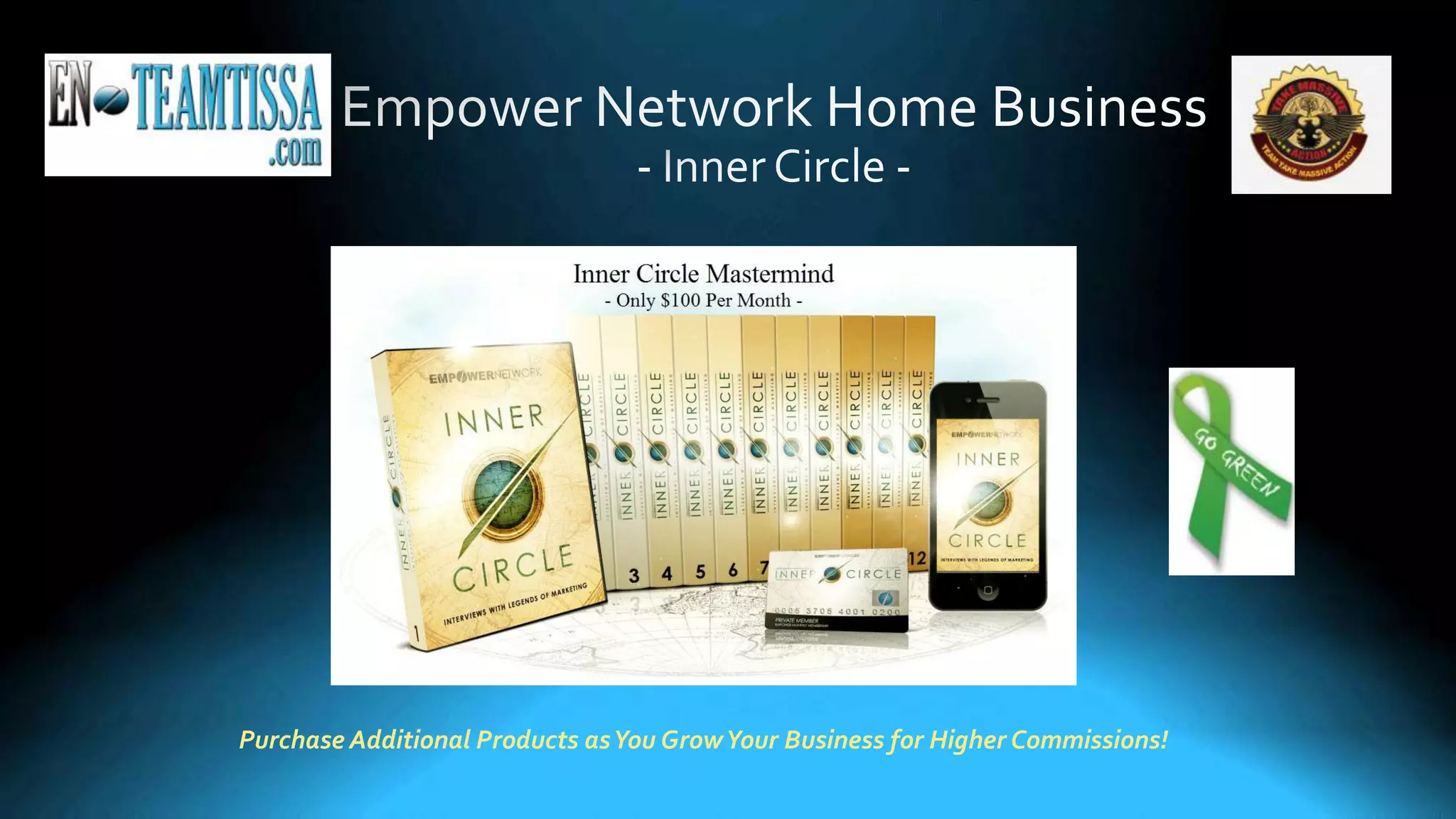 Purchase Additional Products asYou GrowYour Business for Higher Commissions!
 