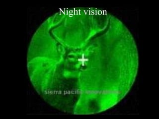 26
Night vision
 