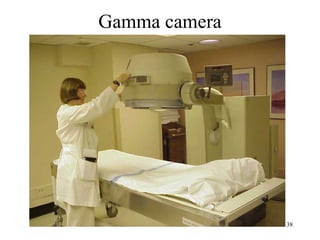 38
Gamma camera
 