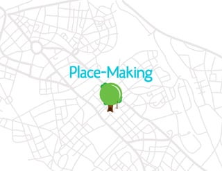 Place-Making
 