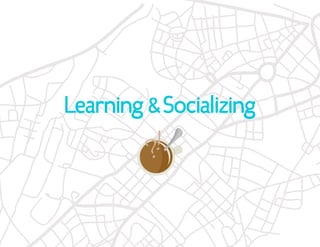 Learning & Socializing
 