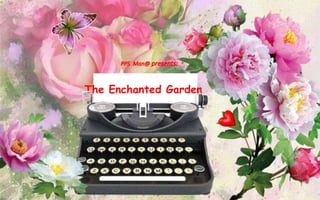 The Enchanted Garden
 