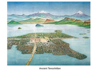 Ancient Tenochtitlan
 