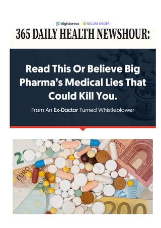 Read This Or Believe Big
Pharma’s Medical Lies That
Could Kill You.
From An Ex-Doctor Turned Whistleblower

SECURE ORDER
 