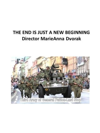 THE END IS JUST A NEW BEGINNING
Director MarieAnna Dvorak
 