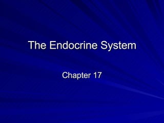 The Endocrine System Chapter 17 