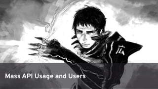 Mass API Usage and Users
 