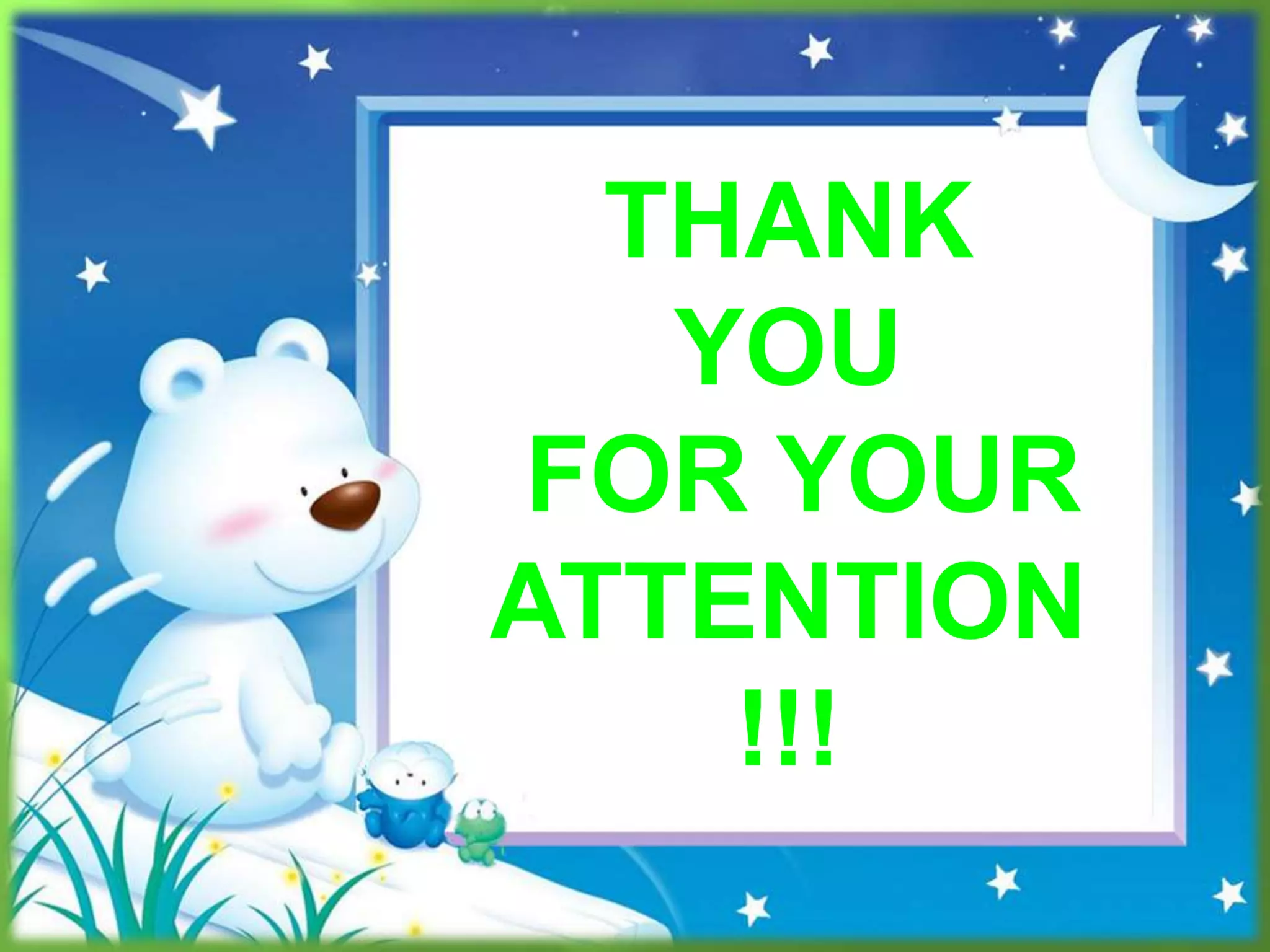 THANK
YOU
FOR YOUR
ATTENTION
!!!
 