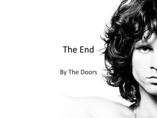 The End

By The Doors
 