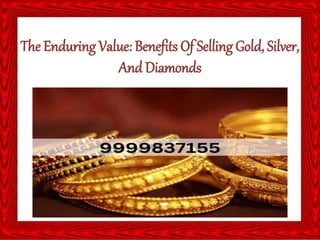 The Enduring Value: Benefits Of Selling Gold, Silver,
And Diamonds
 
