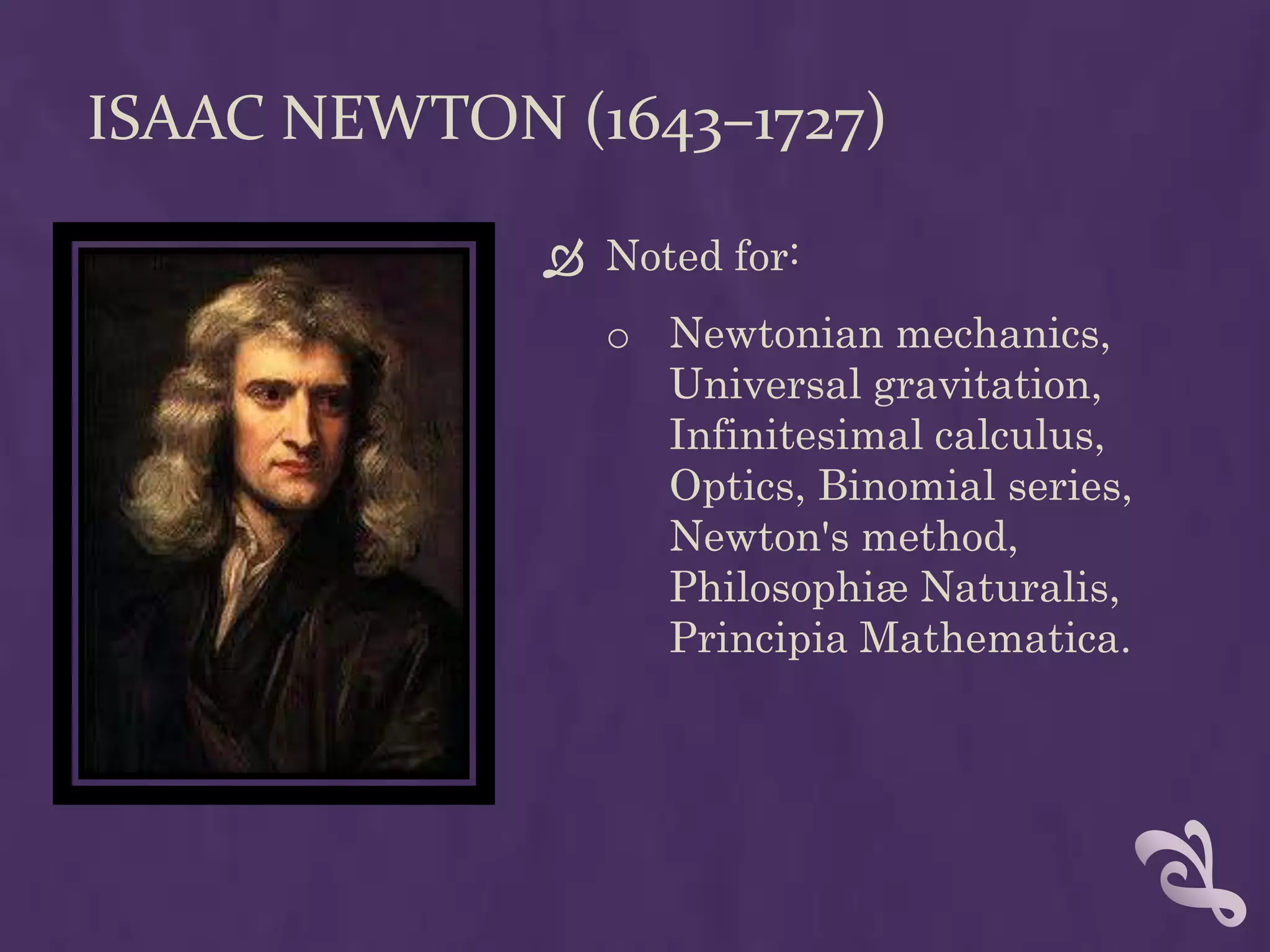 TimespanThe beginning of the 18th century (1700) or the middle of the 17th.Others define the Enlightenment as beginning in Britain's Glorious Revolution of 1688 or with the publication of Isaac Newton's Principia Mathematica in 1687.As to its end, most scholars use the last years of the century – often choosing the French Revolution of 1789 or the beginning of the Napoleonic Wars   (1804–15).