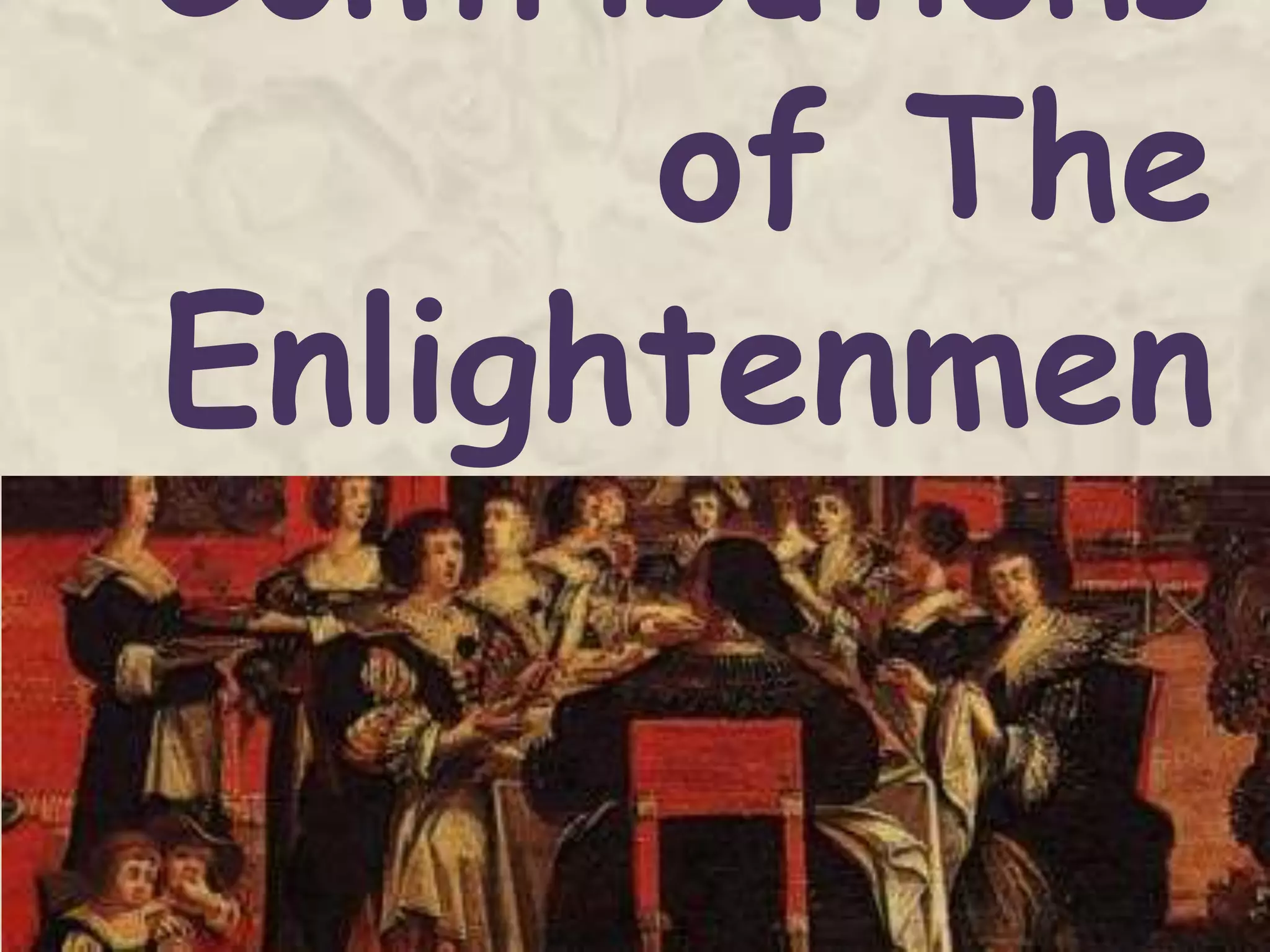 FIVE BASIC IDEAS BEHIND ENLIGHTENMENTRationalismNaturalismMaterialismOptimismHumanitarianism