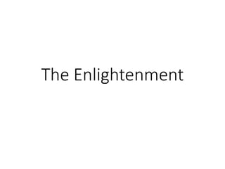 The Enlightenment
 